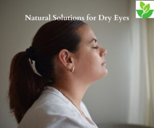 Natural Solutions for Dry Eyes