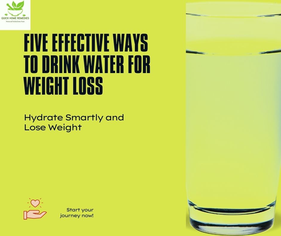 Five Effective Ways to Drink Water for Weight Loss