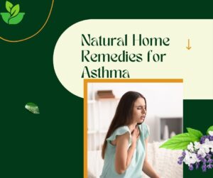 Natural Home Remedies for Asthma