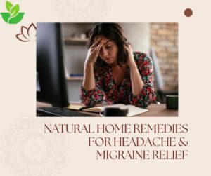 Natural Home Remedies for Headache and Migraine Relief