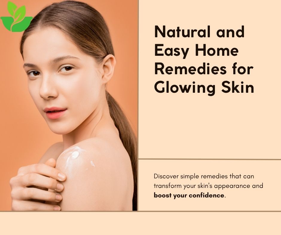 Natural and Easy Home Remedies for Glowing Skin