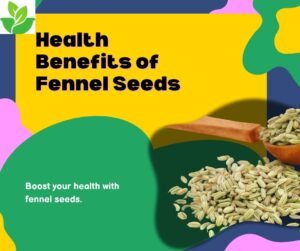 Health Benefits of Fennel Seeds